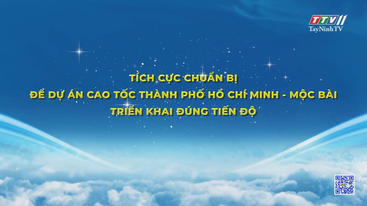 Tích cực chuẩn bị để dự án cao tốc Thành phố Hồ Chí Minh - Mộc Bài triển khai đúng tiến độ | NHŨNG VẤN ĐỀ HÔM NAY | TayNinhTV